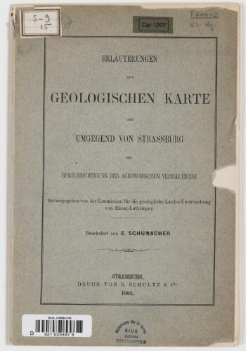 Geologische Karte der Umgegend von Strassburg mit Berücksichtigung der agronomischen Verhältnisse, geologische Aufnahme von E. Schumacher. Notice explicative