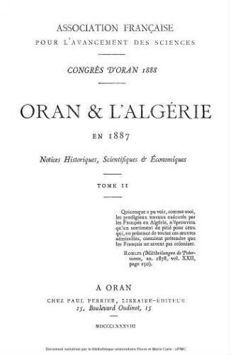 Oran et l'Algérie en 1887 : notices historiques, scientifiques et économiques. [Tome 2]