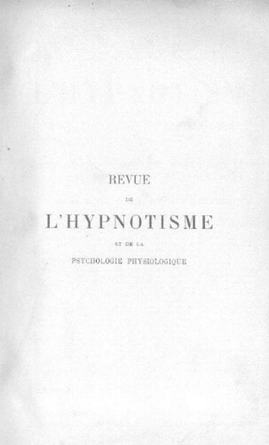 Revue de l'hypnotisme et de la psychologie physiologique, Tome 7