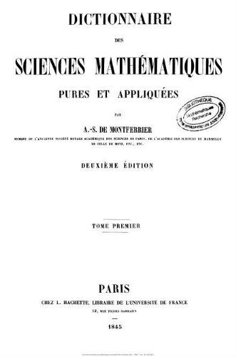 Dictionnaire des sciences mathématiques, pures et appliquées. [Tome 1]