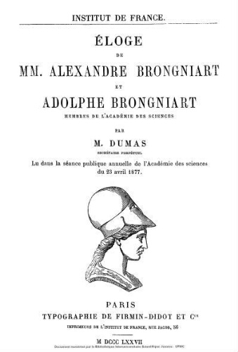 Éloge de M. M. Alexandre Brongniart et Adolphe Brongniart... : lu dans la séance publique annuelle de l'Académie des Sciences du 23 avril 1877