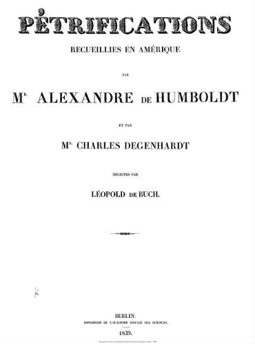 Pétrifications recueillies en Amérique, par Mr. Alexandre de Humboldt et par Mr. Charles Degenhardt