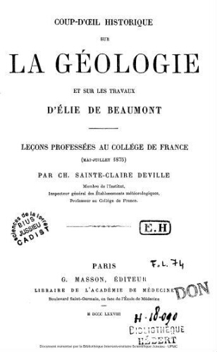 Coup-d'oeil historique sur la géologie et sur les travaux d'Élie de Beaumont : lecons professées au Collége de France (mai-juillet 1875)