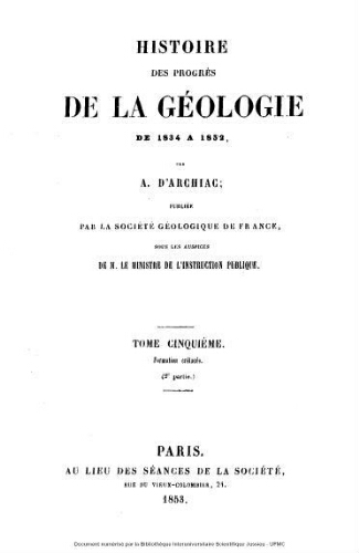 Histoire des progrès de la géologie de 1834 à [1859]. Tome 5 : formation crétacée