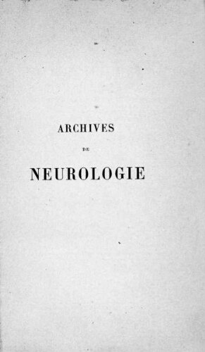 Archives de neurologie [Tome 18, n° 52-54] : revue mensuelle des maladies nerveuses et mentales