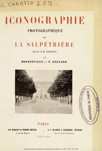 Iconographie photographique de la Salpêtriere. Service de M. Charcot, 1880