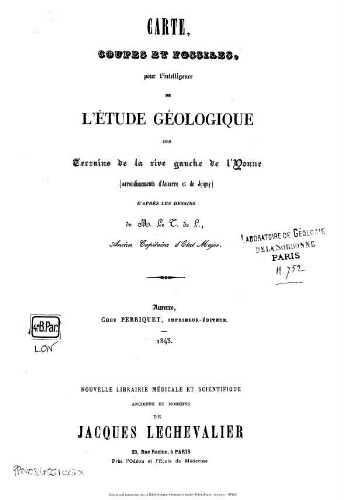 Carte, coupes et fossiles pour l'intelligence de l'étude géologique des terrains de la rive gauche de l'Yonne (arrondissements d'Auxerre et de Joigny)