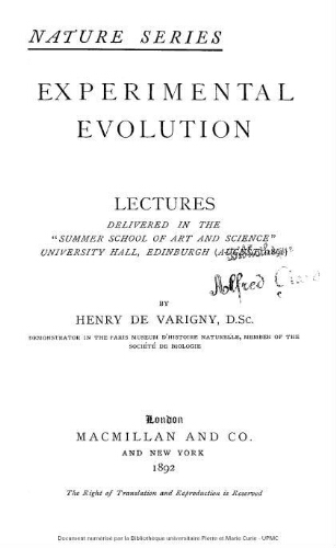 Experimental evolution : lectures delivered in the "Summer School of Art and Science", University Hall, Edinburgh (August, 1891)