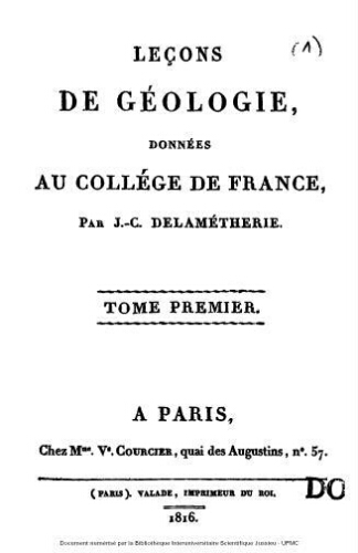 Leçons de géologie : données au Collège de France. Tome premier