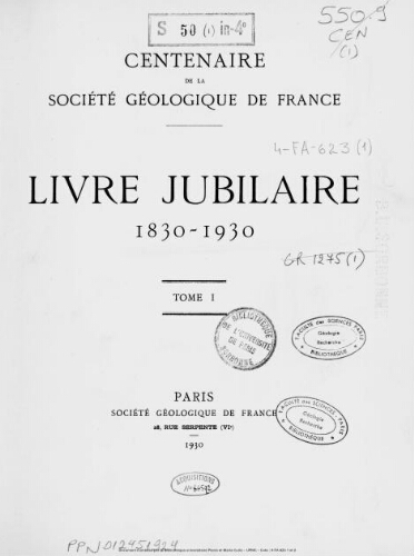 Livre jubilaire : 1830-1930 : Centenaire de la Société géologique de France