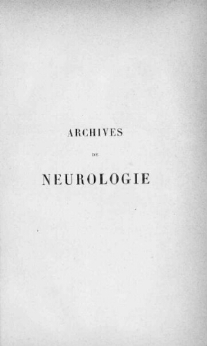 Archives de neurologie [2ème série, tome 01, n° 01-06] : revue mensuelle des maladies nerveuses et mentales