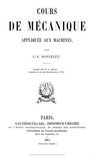 Cours de mécanique appliquée aux machines. Vol.1 : Machines en mouvement, régulateurs et transmissions, résistances passives