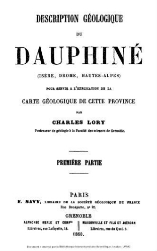 Description géologique du Dauphiné (Isère, Drôme, Hautes-Alpes), pour servir à l'explication de la carte géologique de cette province
