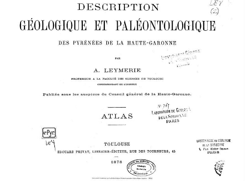 Description géologique et paléontologique des Pyrénées de la Haute-Garonne. Carte topographique et géologique à l'échelle de 1/200000 et atlas