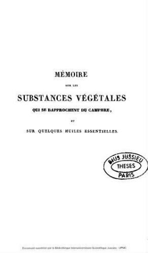 Mémoire sur les substances végétales qui se rapprochent du camphre et sur quelques huiles essentielles