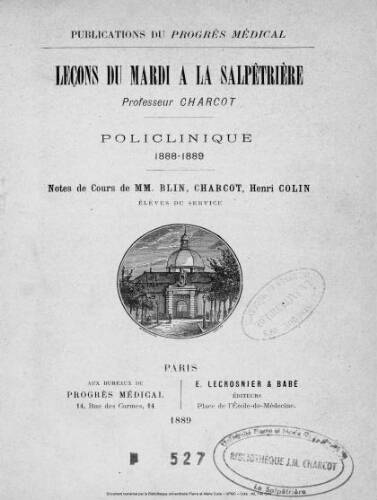Leçons du Mardi à la Salpêtrière. Policlinique 1888-1889