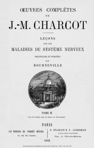 Oeuvres complètes de J. M. Charcot. Tome 2. Leçons sur les maladies du système nerveux