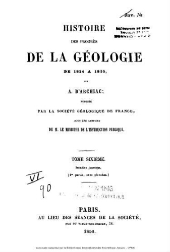 Histoire des progrès de la géologie de 1834 à [1859]. Tome 6 : formation jurassique