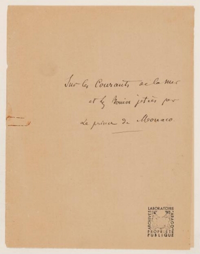 Sur les courants de la mer et les bouées jetées par le Prince de Monaco : manuscrit.