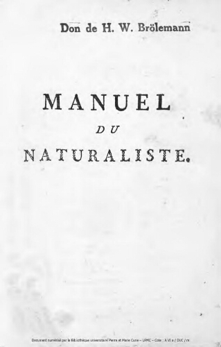 Manuel du naturaliste : ouvrage utile aux voyageurs, et à ceux qui visitent les cabinets d'histoire naturelle et de curiosité