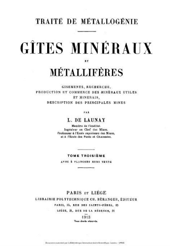 Traité de métallogénie : gîtes minéraux et métallifères : gisements, recherche, production et commerce des minéraux utiles et minerais, description des principales mines. Tome troisième