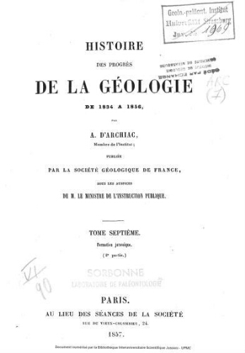 Histoire des progrès de la géologie de 1834 à [1859]. Tome 7 : formation jurassique