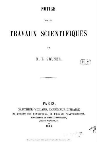Notice sur les travaux scientifiques de M. L. Gruner