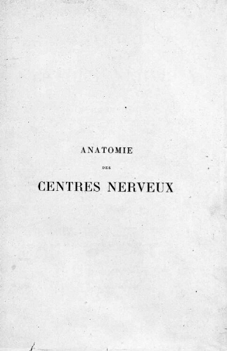 Anatomie des centres nerveux. Tome 2, Fascicule 1 : Anatomie du cerveau (suite), anatomie du rhombencéphale